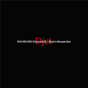 Djet - No Music Festival X - Djet's Stream Set Mp3