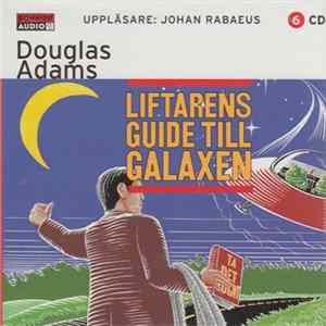 Douglas Adams Uppläsare: Johan Rabaeus - Liftarens Guide Till Galaxen Mp3