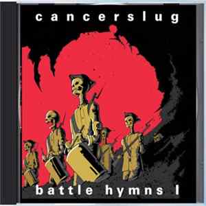 Cancerslug - Battle Hymns I Mp3