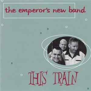 This Train - The Emperor's New Band Mp3