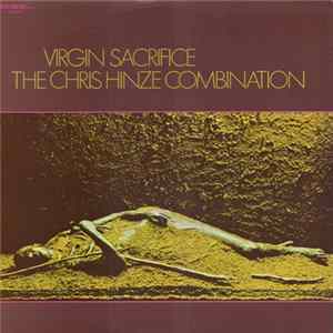 The Chris Hinze Combination - Virgin Sacrifice Mp3