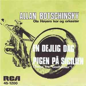 Allan Botschinsky Med Ole Høyers Kor Og Orkester - En Dejlig Dag / Pigen På Sicilien (Tema Fra "Godfather") Mp3