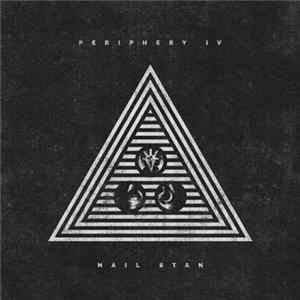 Periphery - Periphery IV: Hail Stan Mp3