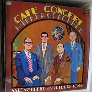 Salonorkest o.l.v. Jules de Jong - Cafe Concert Milles Colonnes Mp3