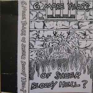 Various - 6 More Years Of Sheer Bloody Hell? Mp3