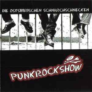 Die Ostsibirischen Schnarchschnecken - Punkrockshow Mp3