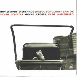 Enescu • Schulhoff • Bartók — Gidon Kremer, Oleg Maisenberg - Impressions D'Enfance: Violin Sonatas Mp3