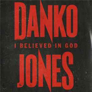 Danko Jones - I Believed In God Mp3