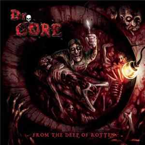 Dr. Gore - From The Deep Of Rotten Mp3