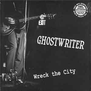 Ghostwriter - Wreck The City / Simplify Your Life Mp3