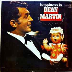 Dean Martin - Happiness Is Dean Martin Mp3