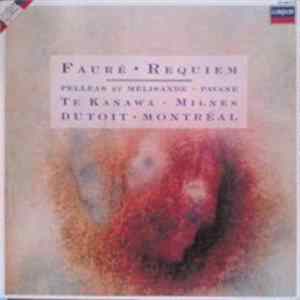 Fauré - Te Kanawa • Milnes, Dutoit • Montréal - Requiem / Pelléas Et Mélisande • Pavane Mp3