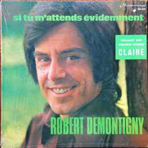 Robert, Pierre, Jean Et Yves Demontigny - Si Tu M'attends Évidemment Mp3