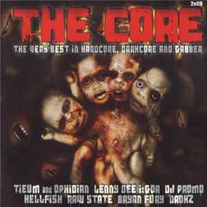 Various - The Core - The Very Best In Hardcore, Darkcore And Gabber Mp3