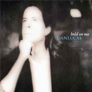 Dan Lucas - Hold On Me Mp3