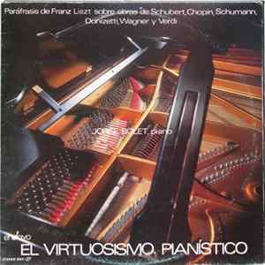 Jorge Bolet - El Virtuosismo Pianístico - Paráfrasis De Franz Liszt Sobre Obras De Schubert, Chopin, Schumann, Donizetti, Wagner Y Verdi Mp3
