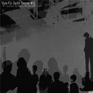 Sun sun, Francois Bertelli - Yuk-Fü Split Serie#2 Mp3