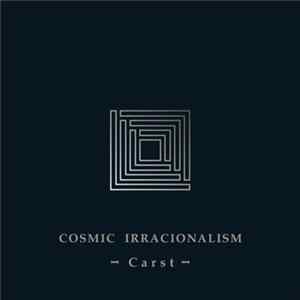 Carst - Cosmic Irracionalism Mp3