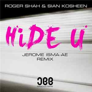 Roger Shah & Sian Kosheen - Hide U (Jerome Isma-Ae remix) Mp3