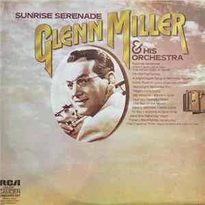 Glenn Miller And His Orchestra - Sunrise Serenade Mp3