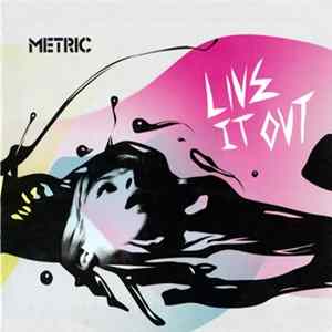 Metric - Live It Out Mp3