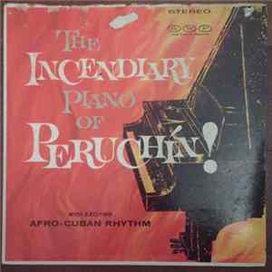 Peruchín - The Incendiary Piano Of Peruchín! Mp3