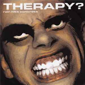 Therapy? - Rain Hits Concrete Mp3