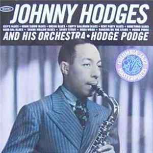 Johnny Hodges And His Orchestra - Hodge Podge Mp3