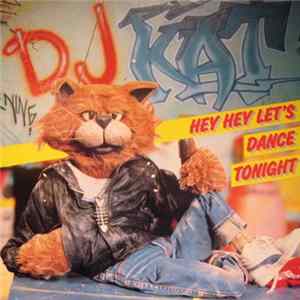 DJ Kat - Hey Hey Let's Dance Tonight Mp3