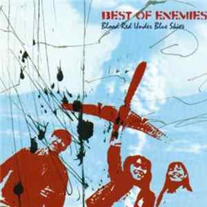 Best Of Enemies - Blood Red Under Blue Skies Mp3