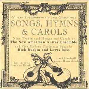The New American Guitar Ensemble ; Rick Ruskin and Lewis Ross - Songs, Hymns & Carols Mp3