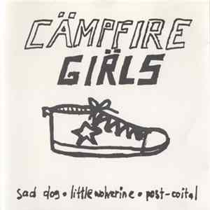 Cämpfire Girls - Sad Dog · Little Wolverine · Post-Coital Mp3