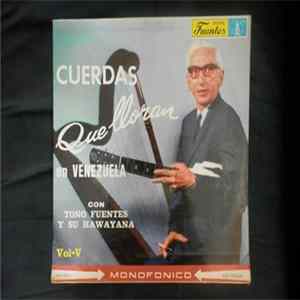 Toño Fuentes - Cuerdas Que Lloran En Venezuela Vol V Mp3