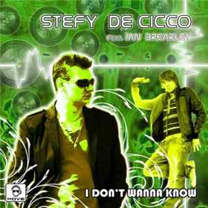 Stefy De Cicco Feat. Ian Brearley - I Don't Wanna Know Mp3