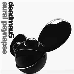 deadmau5 - Aural Psynapse Mp3