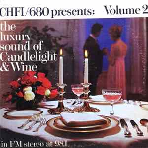 Various - CHFI/98.1 FM Stereo Presents: The Luxury Sound Of Candlelight And Wine Volume 2 Mp3