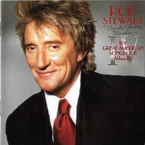 Rod Stewart - Thanks For The Memory... The Great American Songbook Volume IV Mp3