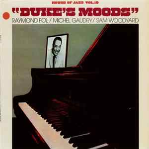 Raymond Fol / Michel Gaudry / Sam Woodyard - House Of Jazz Vol.19 "Duke's Moods" Mp3