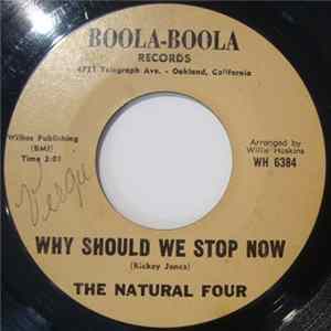 The Natural Four - Why Should We Stop Now / You Did This For Me Mp3