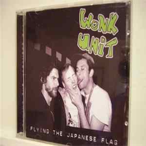 Wonk Unit - Flying The Japanese Flag Mp3