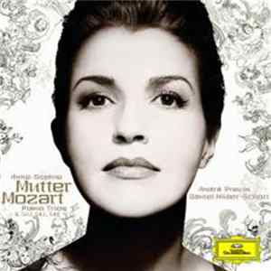 Mozart - Anne-Sophie Mutter • André Previn • Daniel Müller-Schott - Piano Trios K. 502, 542, 548 Mp3
