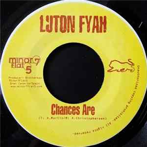 Luton Fyah - Chances Are Mp3