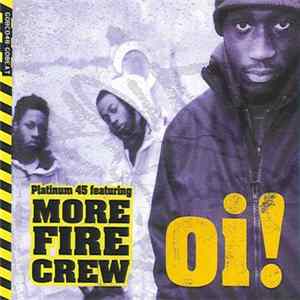 Platinum 45 Featuring More Fire Crew - Oi! Mp3