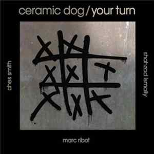 Ceramic Dog - Your Turn Mp3