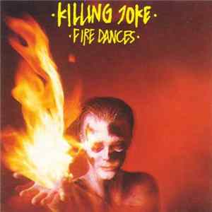 Killing Joke - Fire Dances Mp3