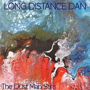 Long Distance Dan - The Dust Man Stirs Mp3