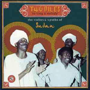 Various - Two Niles To Sing A Melody: The Violins & Synths Of Sudan Mp3