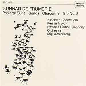 Gunnar De Frumerie, Elisabeth Söderström, Kerstin Meyer, Sveriges Radios Symfoniorkester, Stig Westerberg - Pastorial, Suite, Songs, Chaconne, Trio No. 2 Mp3