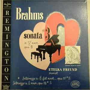 Johannes Brahms, Etelka Freund - Brahms Sonata No. 3, In F Minor, Op. 5 Mp3