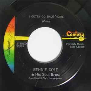 Bennie Cole & His Soul Bros. - I Gotta Go Back Home / I Need Someone Mp3